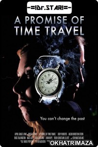 A Promise of Time Travel (2016) Hollywood Hindi Dubbed Movies