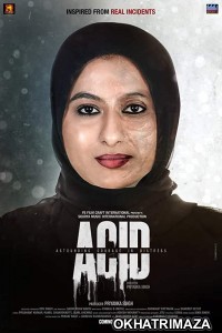 Acid: Astounding Courage In Distress (2020) Bollywood Hindi Movie