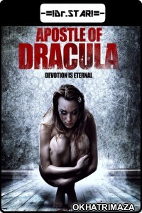 Apostle of Dracula (2012) UNRATED Hollywood Hindi Dubbed Movie