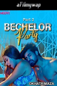 Bachelor Party (2024) S01 Part 3 Moovi Hindi Hot Web Series