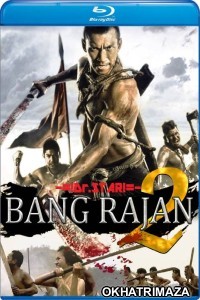 Bang Rajan 2 (2010) Hollywood Hindi Dubbed Movie