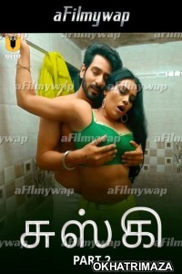 Chuski (2024) Part 2 ULLU Tamil Hot Web Series