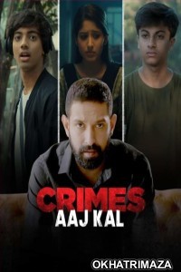 Crimes Aaj Kal (2024) Season 3 Hindi Web Series