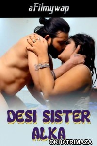 Desi Sister Alka (2024) Kelacandy Hindi Hot Short Film