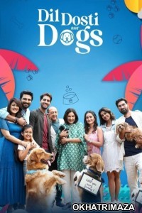 Dil Dosti Aur Dogs (2025) Bollywood Hindi Movie