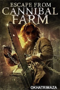 Escape from Cannibal Farm (2017) ORG UNRATED Hollywood Hinid Dubbed Movie