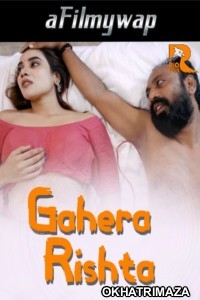 Gahera Rishta (2024) S01 Part 1 Rioplus Hot Hindi Web Series