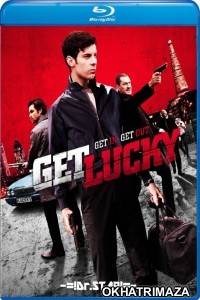 Get Lucky (2013) UNCUT Hollywood Hindi Dubbed Movie