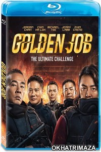 Golden Job (2018) Hollywood Hindi Dubbed Movie