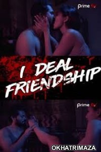 I Deal Friendship (2020) UNRATED Hindi Season 1 Complete Show