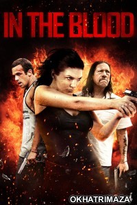 In the Blood (2014) ORG Hollywood Hindi Dubbed Movie