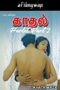 Kadhal Harlot Part 2 (2024) Navarasa Tamil Hot Short Film