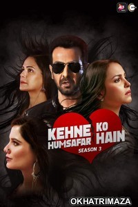 Kehne Ko Humsafar Hain (2020) UNRATED Hindi Season 3 Complete Show