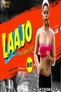 Lajjo The Sexy Girl (2020) UNRATED Feneo Hindi Season 1 Complete Show