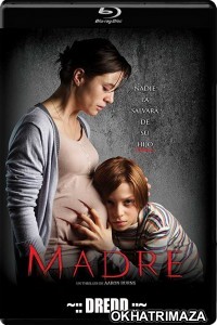 Madre (Mother) (2016) UNCUT Hollywood Hindi Dubbed Movie