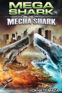 Mega Shark Vs Mecha Shark (2014) ORG Hollywood Hindi Dubbed Movie