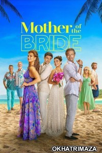 Mother Of The Bride (2024) ORG Hollywood Hindi Dubbed Movie