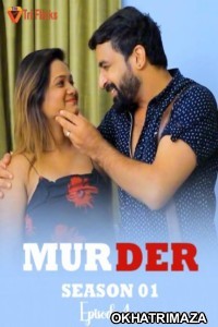 Murder (2025) S01 E04 TriFlicks Hindi Hot Web Series