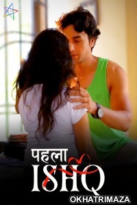 Phela Ishq (2024) S01 Part 1 Ratri Hindi Hot Web Series