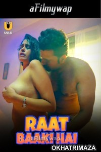 Raat Baaki Hai (2024) Part 1 ULLU Hindi Hot Web Series