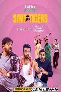 Save The Tigers (2023) Hindi Season 1 Complete Show