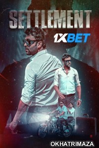 Settlement (2024) Bollywood Hindi Movie