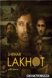 Shehar Lakhot (2023) Season 1 Hindi Web Series