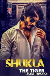 Shukla The Tiger (2021) Hindi Season 1 Complete Show