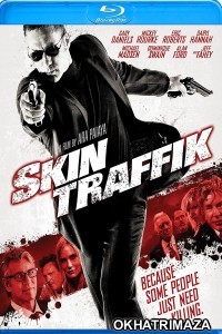 Skin Traffik (2015) Hollywood Hindi Dubbed Movies