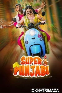 Super Punjabi (2023) Punjabi Movie