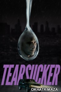 Tearsucker (2023) ORG Hollywood Hindi Dubbed Movie