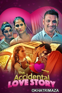 The Accidental Love Story (2021) UNRATED Hindi Season 1 Complete Shows