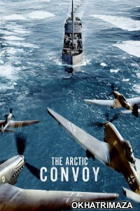 The Arctic Convoy (2023) ORG Hollywood Hindi Dubbed Movie