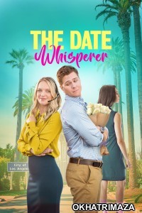 The Date Whisperer (2023) ORG Hollywood Hindi Dubbed Movie