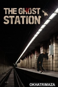 The Ghost Station (2022) ORG Hollywood Hindi Dubbed Movie