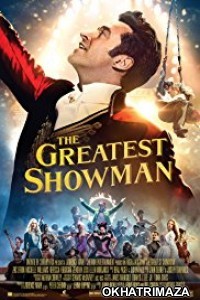 The Greatest Showman (2017) Dual Audio Hindi Dubbed Movie