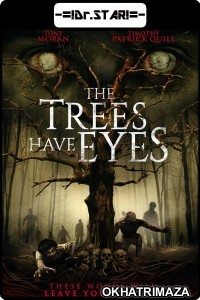 The Trees Have Eyes (2020) UNRATED Hollywood Hindi Dubbed Movies