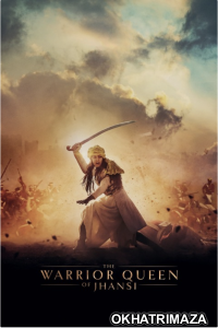 The Warrior Queen of Jhansi (2019) ORG Hollywod Hindi Dubbed Movie