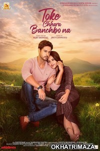 Toke Chhara Banchbo Naa (2022) Bengali Full Movie