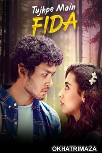 Tujhpe Main Fida (2024) Season 1 Hindi Web Series