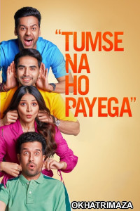 Tumse Na Ho Payega (2023) Bollywood Hindi Movie