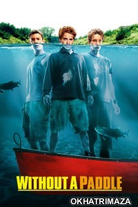 Without A Paddle (2004) ORG Hollywood Hindi Dubbed Movie